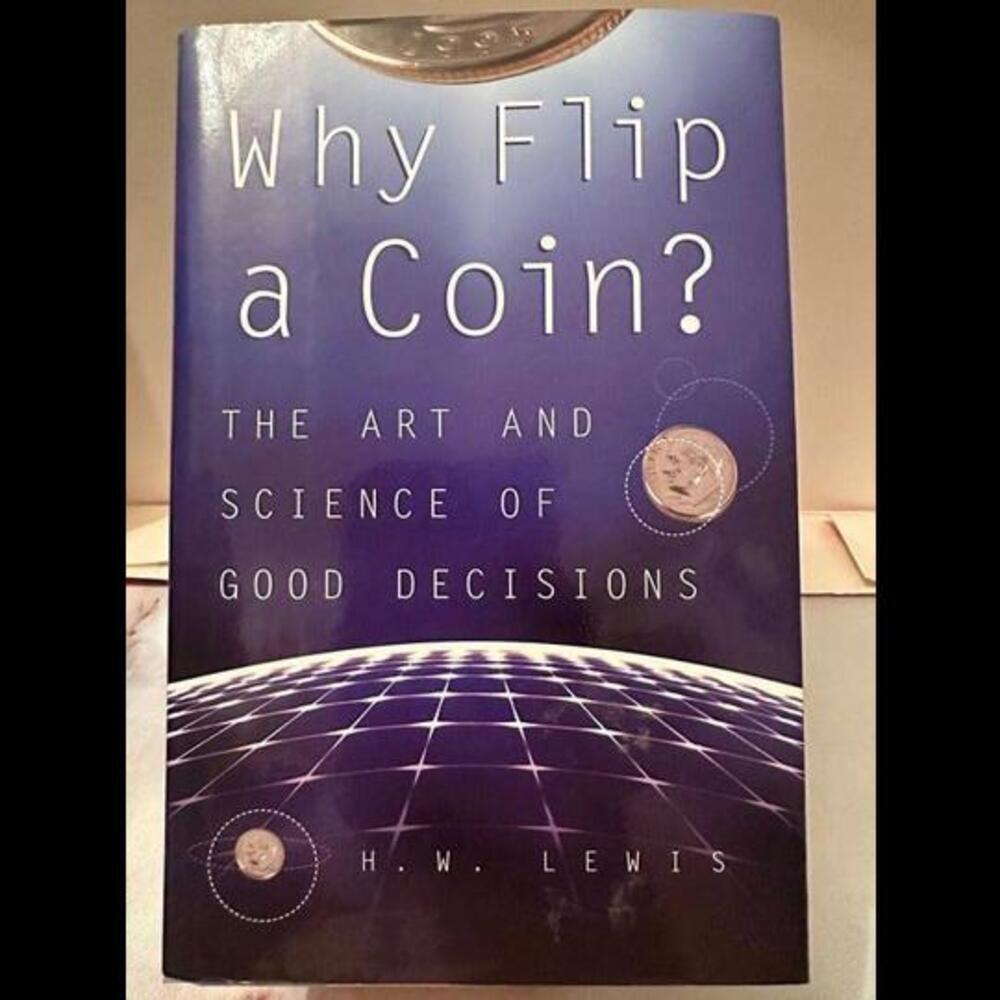 Why Flip a coin? The art and science of Good Decisions